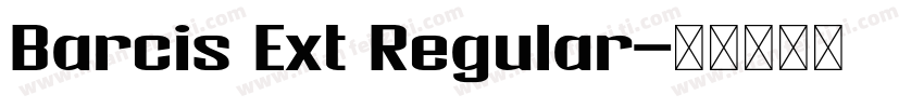 Barcis Ext Regular字体转换